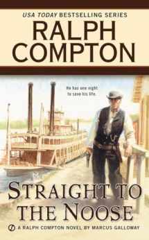 9780451472373-0451472373-Ralph Compton Straight to the Noose (A Ralph Compton Western)