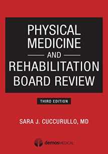 9781620700396-1620700395-Physical Medicine and Rehabilitation Board Review, Third Edition