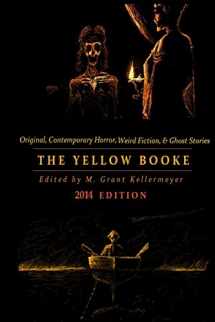 9781502836281-1502836289-The Yellow Booke: The Afterwalk, The Barrier, Lost and Found & More Terrors: Contemporary Weird Fiction, Ghost Stories, Fantasy, & Other Tales of ... & Murder (Oldstyle Tales Original Fiction)