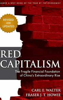 9781118255100-1118255100-Red Capitalism: The Fragile Financial Foundation of China's Extraordinary Rise