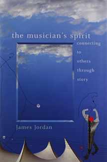9781579991913-1579991912-The Musician's Spirit: Connecting to Others Through Story