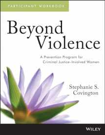 9781118657102-1118657101-Beyond Violence: A Prevention Program for Criminal Justice-Involved Women, Participant Workbook