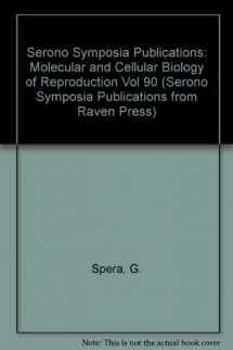 9780881677904-0881677906-Molecular and Cellular Biology of Reproduction (SERONO SYMPOSIA PUBLICATIONS FROM RAVEN PRESS)