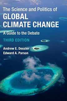 9781107179424-1107179424-The Science and Politics of Global Climate Change: A Guide to the Debate