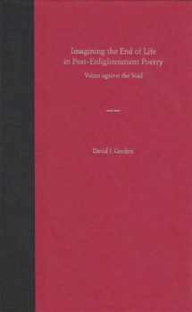 9780813028651-0813028655-Imagining the End of Life in Post-Enlightenment Poetry: Voices against the Void