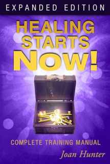 9780768442236-0768442230-Healing Starts Now! Expanded Edition: Complete Training Manual