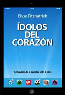 9789585718241-9585718243-Ídolos del Corazón: Aprendiendo a anhelar solo a Dios (Spanish Edition)
