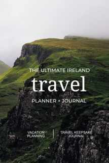 9781737353577-1737353571-The Ultimate Ireland Travel Planner + Journal: Ireland vacation planning, organization, and travel keepsake journal