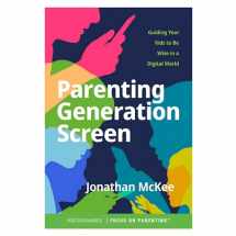 9781646070251-1646070259-Parenting Generation Screen: Guiding Your Kids to Be Wise in a Digital World