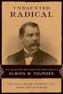9780807135938-0807135933-Undaunted Radical: The Selected Writings and Speeches of Albion W. Tourgée (Conflicting Worlds: New Dimensions of the American Civil War)