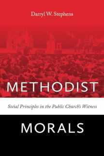 9781621902409-1621902404-Methodist Morals: Social Principles in the Public Church's Witness