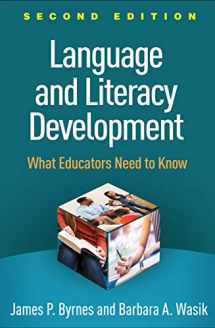 9781462540051-1462540058-Language and Literacy Development: What Educators Need to Know