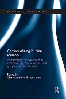 9780815358480-0815358482-Contextualizing Human Memory: An interdisciplinary approach to understanding how individuals and groups remember the past (Explorations in Cognitive Psychology)