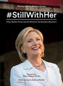 9781732319639-1732319634-#StillWithHer : Hillary Rodham Clinton and the Moments That Sparked a Movement
