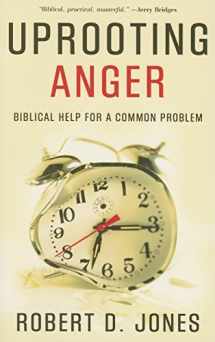 9781596380059-1596380055-Uprooting Anger: Biblical Help for a Common Problem