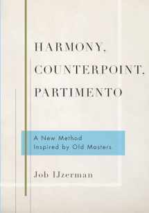 9780190695019-0190695013-Harmony, Counterpoint, Partimento: A New Method Inspired by Old Masters