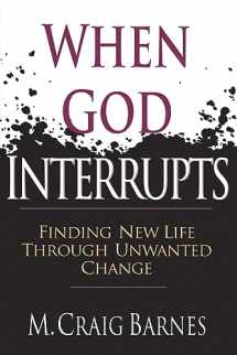 9780830819799-0830819797-When God Interrupts: Finding New Life Through Unwanted Change