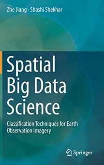 9783319601946-3319601946-Spatial Big Data Science: Classification Techniques for Earth Observation Imagery
