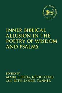 9780567693952-0567693953-Inner Biblical Allusion in the Poetry of Wisdom and Psalms (The Library of Hebrew Bible/Old Testament Studies)