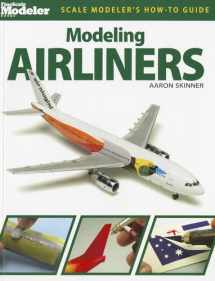 9780890248447-0890248443-Modeling Airliners (Scale Modeler's How-to Guide)