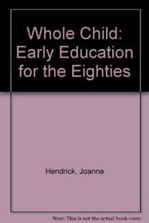 9780801621635-0801621631-The whole child: Early education for the eighties