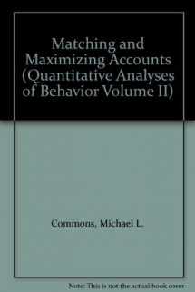 9780884107392-0884107396-Matching and Maximizing Accounts (Quantitative Analyses of Behavior Volume II)
