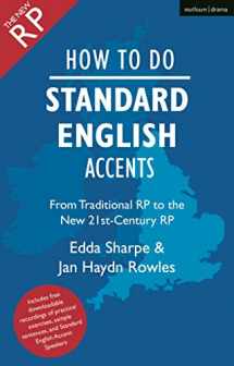 9781350267701-1350267708-How to Do Standard English Accents: From Traditional RP to the New 21st-Century Neutral Accent (The Actor's Toolkit)