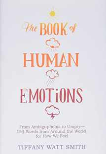 9780316265409-0316265403-The Book of Human Emotions: From Ambiguphobia to Umpty -- 154 Words from Around the World for How We Feel