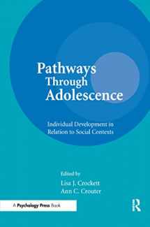 9780805815009-0805815007-Pathways Through Adolescence: individual Development in Relation To Social Contexts (Penn State Series on Child and Adolescent Development)