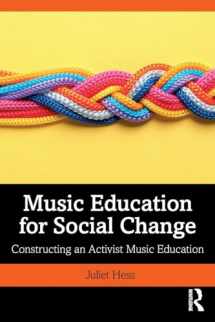 9781138322530-1138322539-Music Education for Social Change: Constructing an Activist Music Education