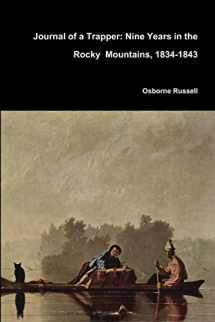 9781365797705-1365797708-Journal of a Trapper: Nine Years in the Rocky Mountains, 1834-1843