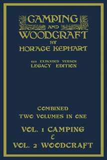 9781643891859-1643891855-Camping And Woodcraft - Combined Two Volumes In One - The Expanded 1921 Version (Legacy Edition): The Deluxe Two-Book Masterpiece On Outdoors Living ... (Library of American Outdoors Classics)