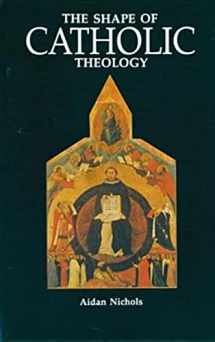 9780814619094-0814619096-The Shape of Catholic Theology: An Introduction to Its Sources, Principles, and History