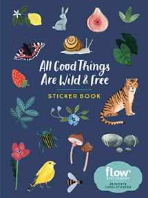 9781523509386-1523509384-All Good Things Are Wild and Free Sticker Book (Flow)