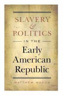 9780807859230-0807859230-Slavery and Politics in the Early American Republic