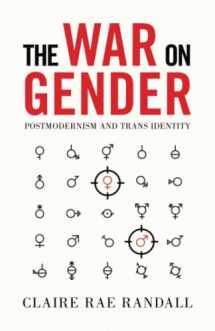 9781914208812-1914208811-The War on Gender: Postmodernism and Trans Identity