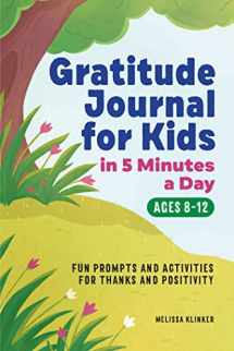 9781648766480-164876648X-Gratitude Journal for Kids in 5-Minutes a Day: Fun Prompts and Activities for Thanks and Positivity