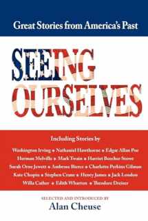 9781557090904-1557090904-Seeing Ourselves: Great Stories from America's Past 1819-1918 (Applewood Books)