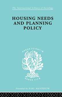 9781138972025-1138972029-Housing Needs and Planning Policy: Problems of Housing Need & `Overspill' in England & Wales (International Library of Sociology)