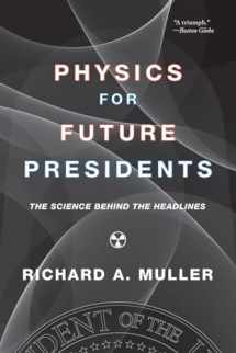 9780393337112-0393337111-Physics for Future Presidents: The Science Behind the Headlines