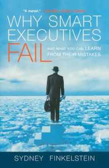9781591840459-1591840457-Why Smart Executives Fail: And What You Can Learn from Their Mistakes