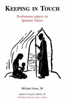 9780852441459-0852441452-Keeping in Touch: Posthumous Papers on Ignatian Topics