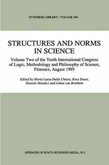 9780792343844-0792343840-Structures and Norms in Science: Volume Two of the Tenth International Congress of Logic, Methodology and Philosophy of Science, Florence, August 1995 (Synthese Library, 260)
