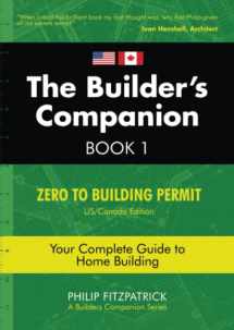 9780645095906-0645095907-The Builder's Companion: Zero to Building Permit, Your Complete Guide to Home Building, Book 1, US/Canada Edition