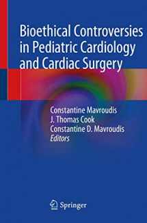 9783030356620-3030356620-Bioethical Controversies in Pediatric Cardiology and Cardiac Surgery