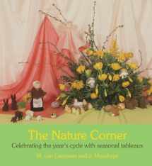 9780863156465-0863156460-The Nature Corner: Celebrating the year's cycle with seasonal tableaux