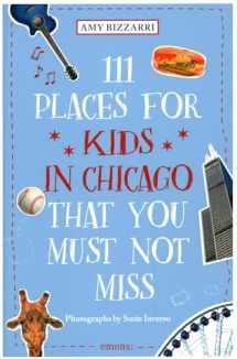 9783740805999-3740805994-111 Places for Kids in Chicago You Must Not Miss (111 Places in .... That You Must Not Miss)