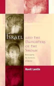 9781571817754-1571817751-Israel and the Daughters of the Shoah: Reoccupying the Territories of Silence