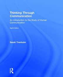 9781138245099-1138245097-Thinking Through Communication: An Introduction to the Study of Human Communication