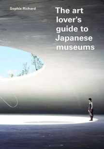 9780955997716-0955997712-The Art Lover's Guide to Japanese Museums